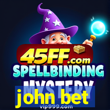 john bet